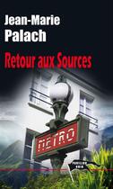 Couverture du livre « Retour aux sources » de Jean-Marie Palach aux éditions Corsaire Editions