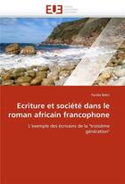 Couverture du livre « Ecriture et societe dans le roman africain francophone » de Bekri Farida aux éditions Editions Universitaires Europeennes