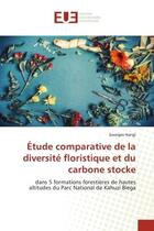 Couverture du livre « Etude comparative de la diversite floristique et du carbone stocke - dans 5 formations forestieres d » de Hangi Georges aux éditions Editions Universitaires Europeennes