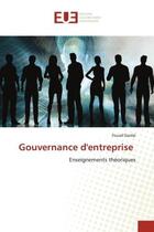 Couverture du livre « Gouvernance d'entreprise : Enseignements théoriques » de Fouad Daidai aux éditions Editions Universitaires Europeennes