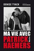 Couverture du livre « Ma vie avec Patrick Haemers » de Denise Tyack aux éditions Lannoo