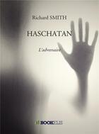 Couverture du livre « Haschatan ; l'adversaire » de Richard Smith aux éditions Bookelis