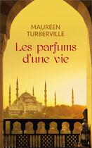 Couverture du livre « Les parfums d'une vie » de Maureen Turberville aux éditions Nouvelles Plumes