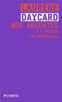 Couverture du livre « Nos absentes. pourquoi les feminicides ? » de Daycard Laurene aux éditions Points