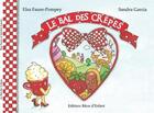 Couverture du livre « Le bal des crêpes » de Elsa Faure Pompey et Sandra Garcia aux éditions Reve D'enfant