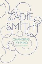 Couverture du livre « Changing My Mind » de Zadie Smith aux éditions Hamish Hamilton