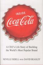 Couverture du livre « Inside coca-cola - a ceo's life story of building the world's most popular brand » de Neville Isdell aux éditions St Martin's Press