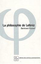 Couverture du livre « La philosophie de Leibniz » de Bertrand Russell aux éditions Archives Contemporaines