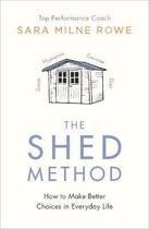 Couverture du livre « The shed method » de Sara Milne Rowe aux éditions Michael Joseph