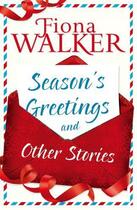 Couverture du livre « Season's Greetings and Other Stories » de Fiona Walker aux éditions Little Brown Book Group Digital