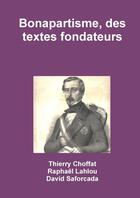 Couverture du livre « Bonapartisme, des textes fondateurs » de Thierry Choffat aux éditions Lulu