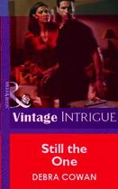 Couverture du livre « Still the One (Mills & Boon Vintage Intrigue) » de Debra Cowan aux éditions Mills & Boon Series