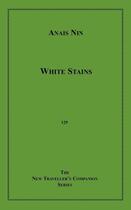 Couverture du livre « White Stains and Love's Cyclopaedia » de Anais Nin aux éditions Disruptive Publishing