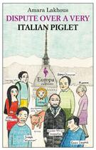 Couverture du livre « Dispute Over a Very Italian Piglet » de Amara Lakhous aux éditions Europa