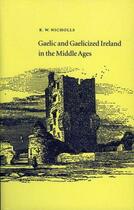 Couverture du livre « Gaelic and Gaelicised Ireland » de Nicholls Kenneth aux éditions Lilliput Press Digital