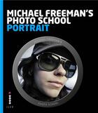 Couverture du livre « Michael Freeman's photo school ; portrait » de Michael Freeman aux éditions Ilex