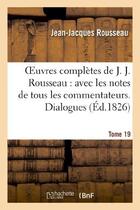 Couverture du livre « Oeuvres complètes de J. J. Rousseau. T. 19 Dialogues T2 » de Rousseau J-J. aux éditions Hachette Bnf