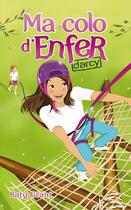 Couverture du livre « Ma colo d'enfer t.3 ; Darcy » de Katy Grant aux éditions Hachette Romans