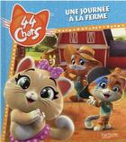 Couverture du livre « 44 chats ; une journée à la ferme » de  aux éditions Hachette Jeunesse