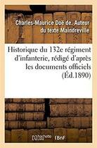 Couverture du livre « Historique du 132e régiment d'infanterie, rédigé d'après les documents officiels » de Maindreville C-M. aux éditions Hachette Bnf