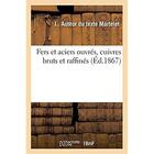 Couverture du livre « Fers et aciers ouvrés, cuivres bruts et raffinés » de Martelet J aux éditions Hachette Bnf