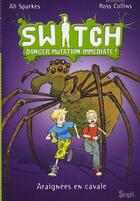 Couverture du livre « Switch t.1 ; danger mutation immédiate » de Ali Sparkes et Ross Collins aux éditions Seuil