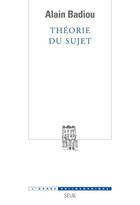 Couverture du livre « Théorie du sujet » de Alain Badiou aux éditions Seuil