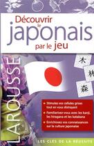 Couverture du livre « Découvrir le japonais par le jeu » de  aux éditions Larousse