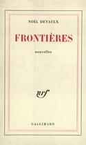Couverture du livre « Frontieres » de Noel Devaulx aux éditions Gallimard