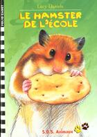 Couverture du livre « Le hamster de l'école » de Lucy Daniels aux éditions Gallimard-jeunesse