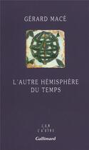 Couverture du livre « L'autre hémisphère du temps » de Gérard Macé aux éditions Gallimard