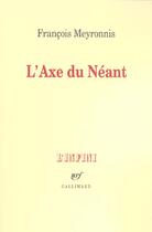 Couverture du livre « L'Axe du Néant » de Francois Meyronnis aux éditions Gallimard