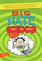 Couverture du livre « Big Nate Tome 7 : c'est ma fête ! » de Lincoln Peirce aux éditions Gallimard-jeunesse
