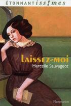 Couverture du livre « Laissez-moi » de Marcelle Sauvageot aux éditions Flammarion