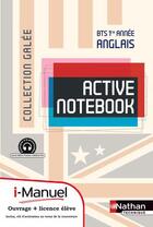 Couverture du livre « Active notebook - bts 1re annee b2 galee i-manuel bi-media » de Azzouz/Berguignol aux éditions Nathan