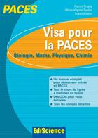 Couverture du livre « Visa pour la PACES ; biologie, mathématiques, physique, chimie ; tout en fiches » de Marie-Virginie Speller et Patrick Troglia et Erwan Guelou aux éditions Ediscience