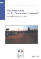 Couverture du livre « Eclairage public sur le reseau routier national. utilisation de la norme nf en 13201 (references cer » de Chain Cyril aux éditions Cerema