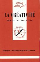 Couverture du livre « Creativite (la) » de Rouquette M.L aux éditions Que Sais-je ?