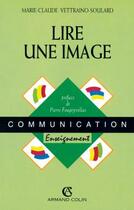 Couverture du livre « Lire une image - analyse de contenu iconique » de Vettraino-Soulard aux éditions Armand Colin