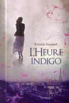 Couverture du livre « L'heure indigo » de Kristin Harmel aux éditions Denoel