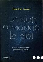 Couverture du livre « La nuit a mangé le ciel » de Gauthier Steyer aux éditions Denoel