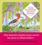 Couverture du livre « Carnet d'un jardinier amoureux du vivant » de Fred Bernard aux éditions Albin Michel