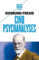 Couverture du livre « Cinq psychanalyses » de Freud Sigmund aux éditions Payot