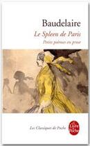 Couverture du livre « Le spleen de Paris ; petits poèmes en prose » de Charles Baudelaire aux éditions Le Livre De Poche