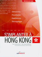 Couverture du livre « Hong Kong - S'Implanter » de Jean-Claude Bernard aux éditions Ubifrance