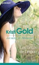 Couverture du livre « Les fleurs de l'espoir » de Kristi Gold aux éditions Harlequin