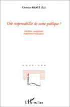 Couverture du livre « Une responsabilité de santé publique ? » de Christian Herve aux éditions Editions L'harmattan