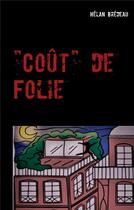 Couverture du livre « Coût de folie » de Hélan Brédeau aux éditions Books On Demand