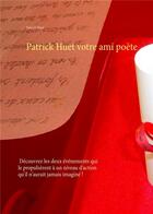 Couverture du livre « Patrick huet votre ami poete - illustrations, couleur » de Patrick Huet aux éditions Books On Demand