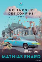 Couverture du livre « Mélancolie des confins : Nord » de Mathias Enard aux éditions Actes Sud